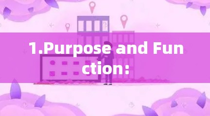 1.Purpose and Function: